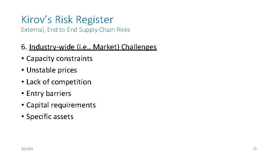 Kirov’s Risk Register External, End to End Supply Chain Risks 6. Industry-wide (i. e.