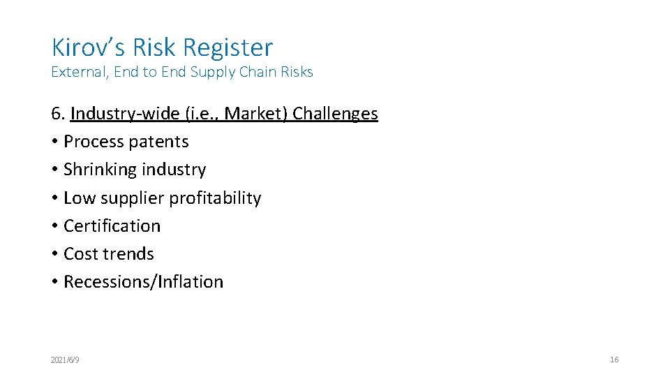 Kirov’s Risk Register External, End to End Supply Chain Risks 6. Industry-wide (i. e.