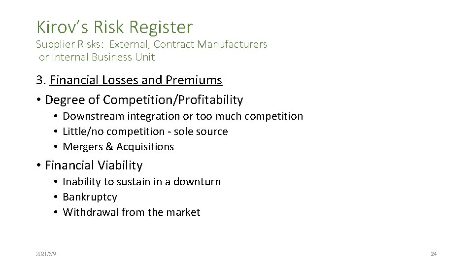 Kirov’s Risk Register Supplier Risks: External, Contract Manufacturers or Internal Business Unit 3. Financial