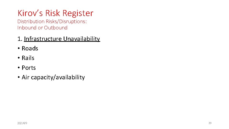 Kirov’s Risk Register Distribution Risks/Disruptions: Inbound or Outbound 1. Infrastructure Unavailability • Roads •