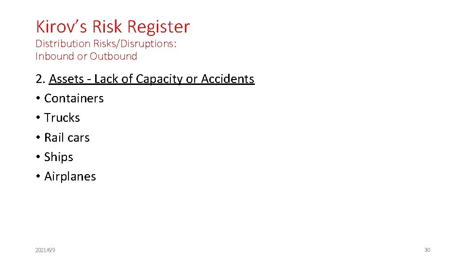 Kirov’s Risk Register Distribution Risks/Disruptions: Inbound or Outbound 2. Assets - Lack of Capacity