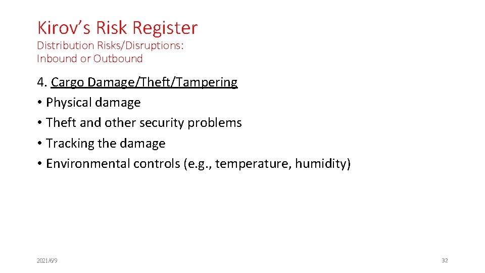 Kirov’s Risk Register Distribution Risks/Disruptions: Inbound or Outbound 4. Cargo Damage/Theft/Tampering • Physical damage
