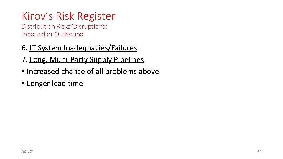 Kirov’s Risk Register Distribution Risks/Disruptions: Inbound or Outbound 6. IT System Inadequacies/Failures 7. Long,