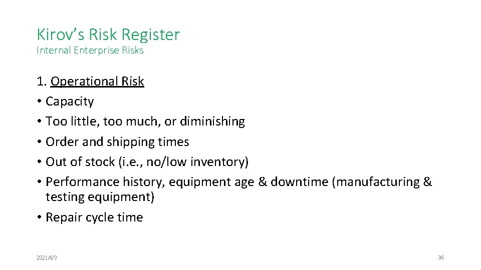 Kirov’s Risk Register Internal Enterprise Risks 1. Operational Risk • Capacity • Too little,
