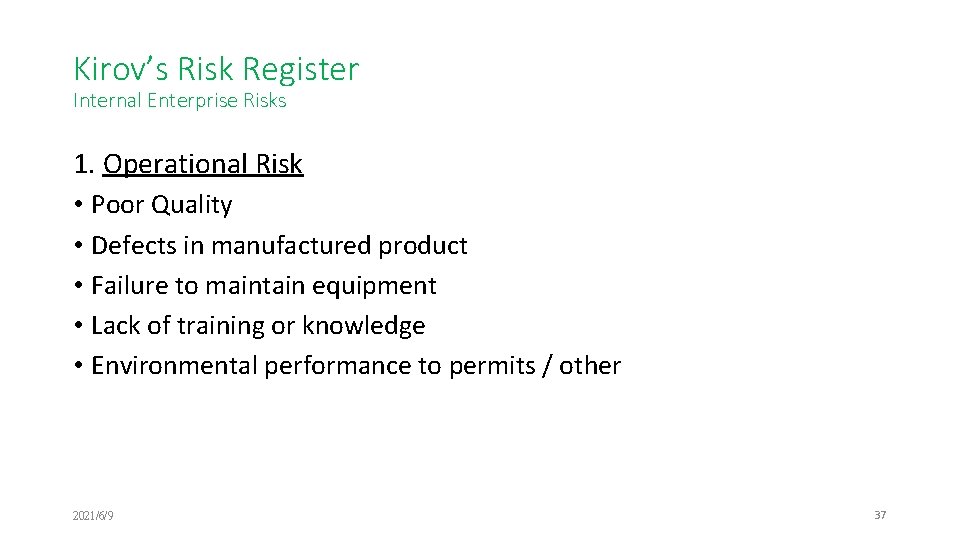 Kirov’s Risk Register Internal Enterprise Risks 1. Operational Risk • Poor Quality • Defects