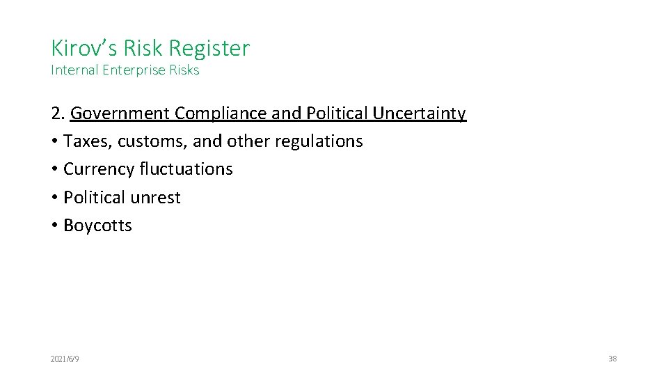 Kirov’s Risk Register Internal Enterprise Risks 2. Government Compliance and Political Uncertainty • Taxes,