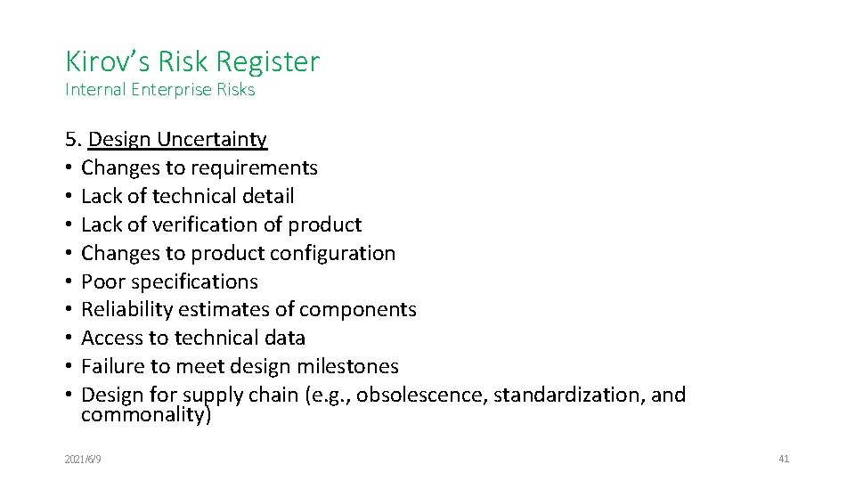 Kirov’s Risk Register Internal Enterprise Risks 5. Design Uncertainty • Changes to requirements •
