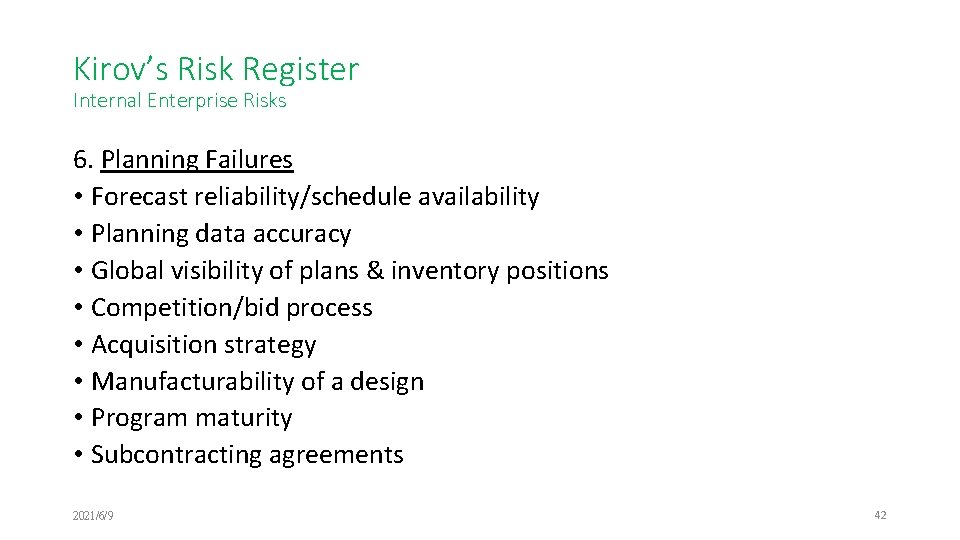 Kirov’s Risk Register Internal Enterprise Risks 6. Planning Failures • Forecast reliability/schedule availability •