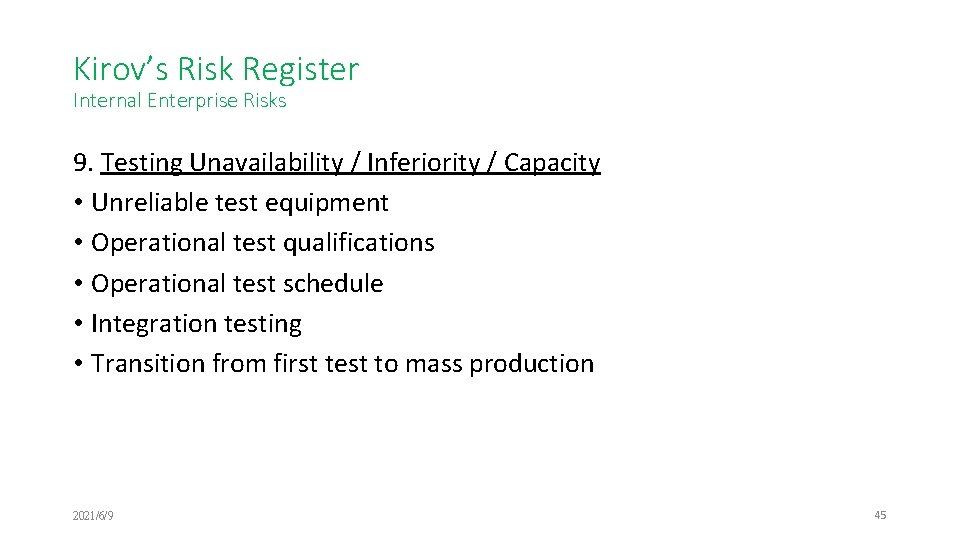 Kirov’s Risk Register Internal Enterprise Risks 9. Testing Unavailability / Inferiority / Capacity •