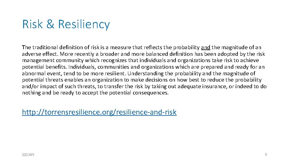 Risk & Resiliency The traditional definition of risk is a measure that reflects the