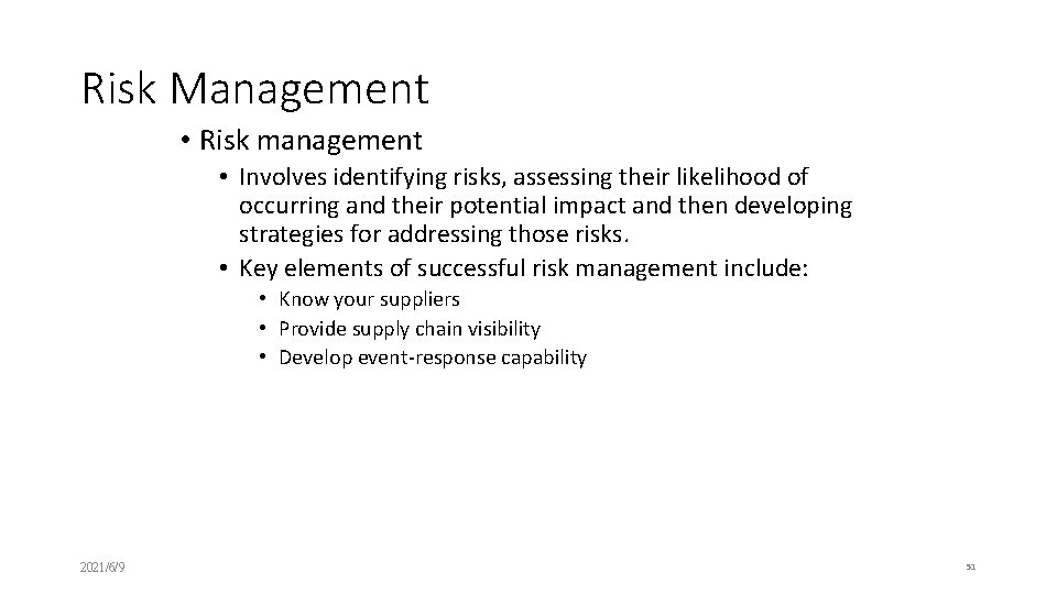 Risk Management • Risk management • Involves identifying risks, assessing their likelihood of occurring