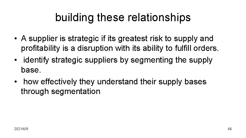 building these relationships • A supplier is strategic if its greatest risk to supply