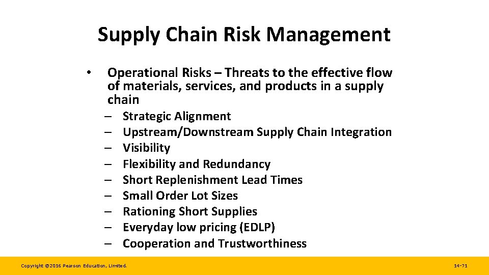 Supply Chain Risk Management • Operational Risks – Threats to the effective flow of