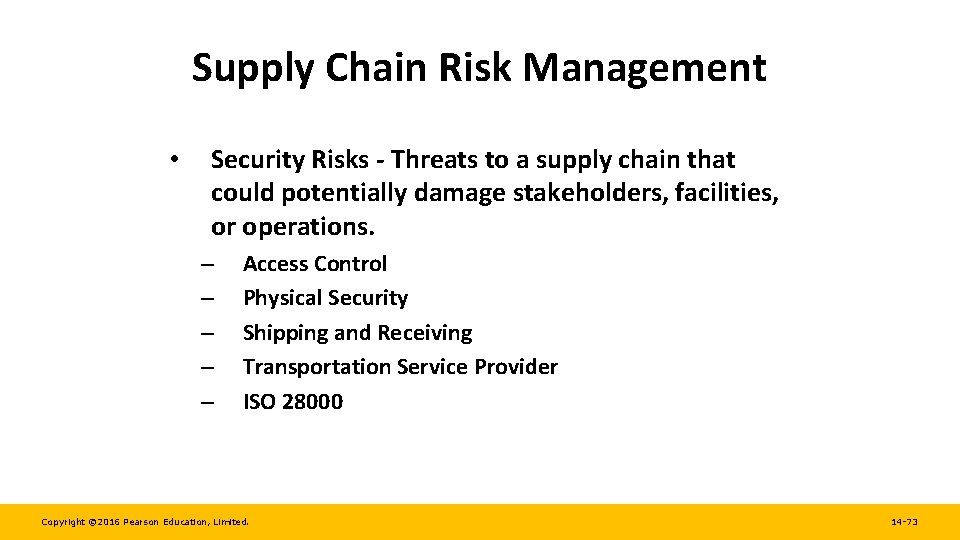 Supply Chain Risk Management • Security Risks - Threats to a supply chain that