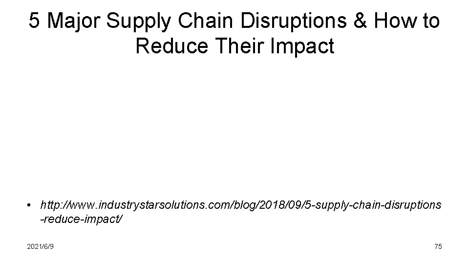 5 Major Supply Chain Disruptions & How to Reduce Their Impact • http: //www.