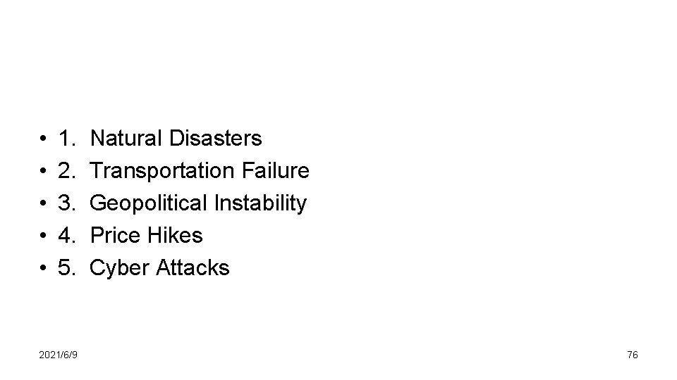  • • • 1. 2. 3. 4. 5. 2021/6/9 Natural Disasters Transportation Failure