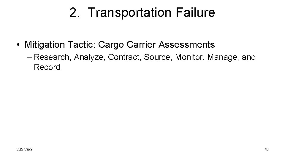 2. Transportation Failure • Mitigation Tactic: Cargo Carrier Assessments – Research, Analyze, Contract, Source,