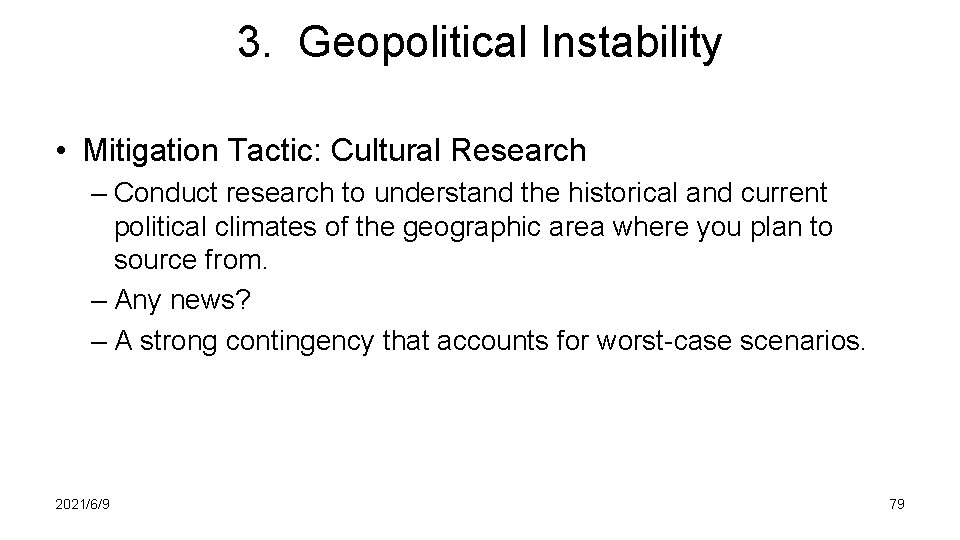 3. Geopolitical Instability • Mitigation Tactic: Cultural Research – Conduct research to understand the