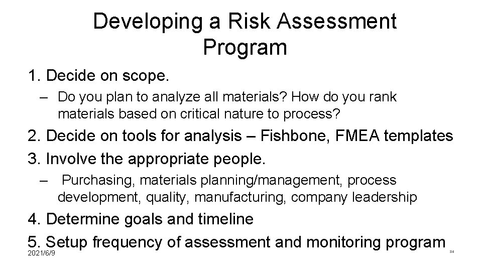 Developing a Risk Assessment Program 1. Decide on scope. – Do you plan to