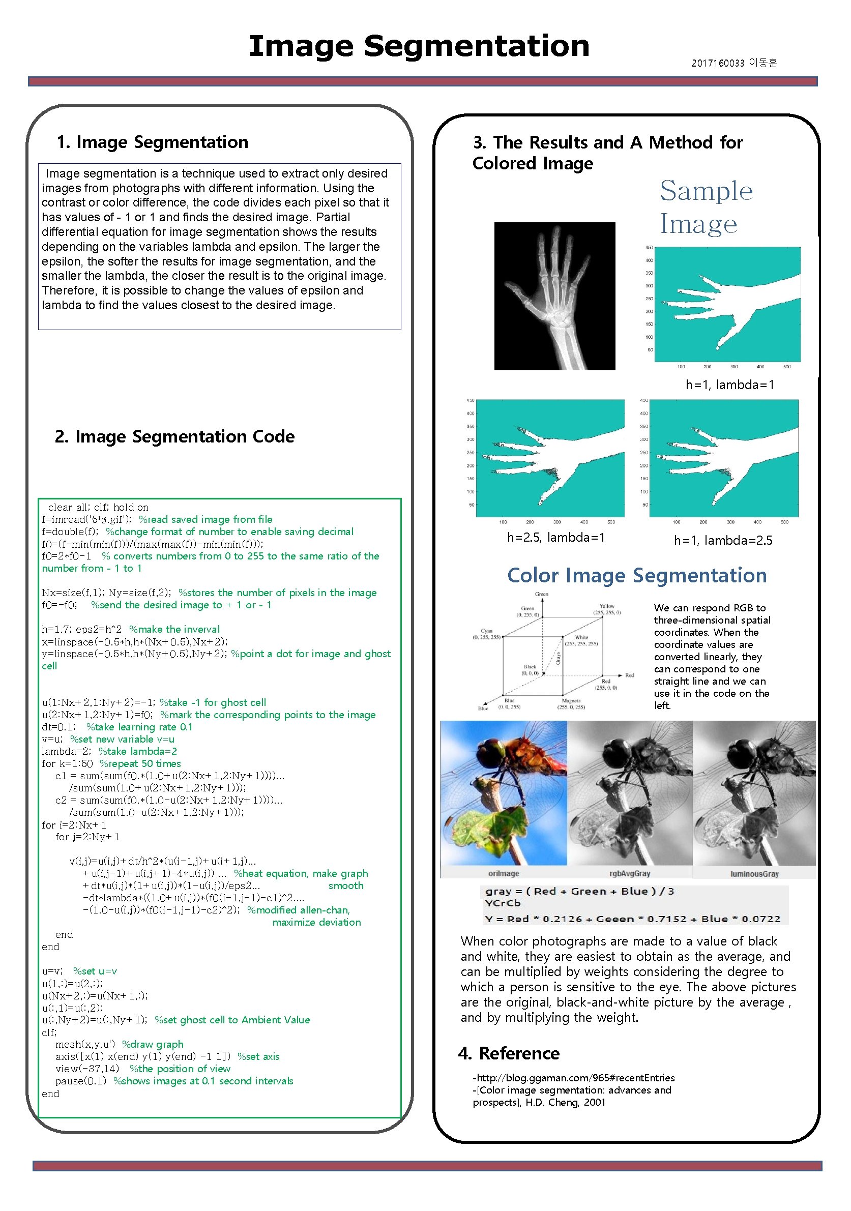 Image Segmentation 1. Image Segmentation s Image segmentation is a technique used to extract