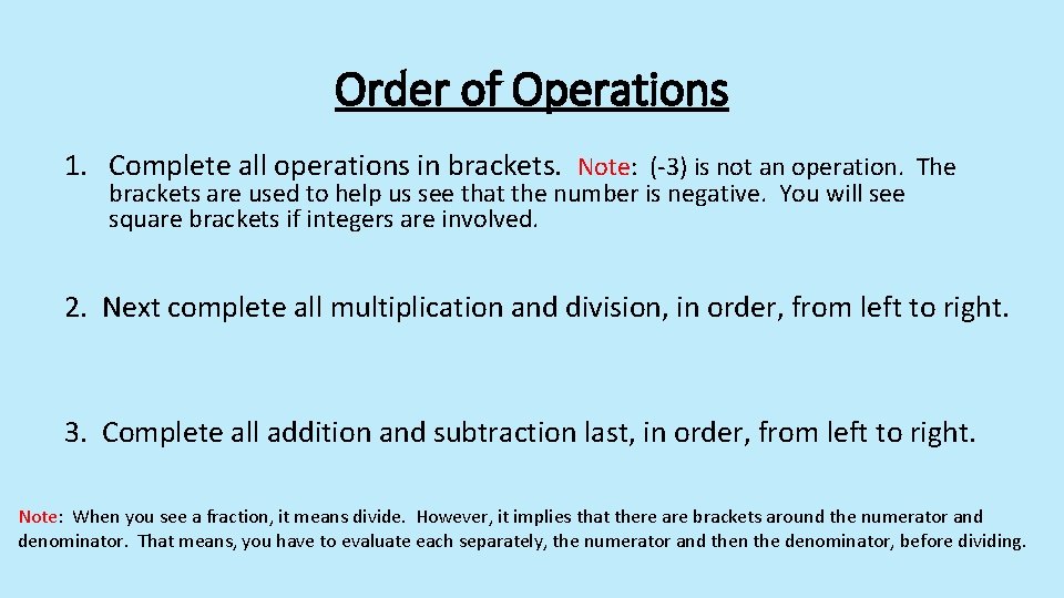 Order of Operations 1. Complete all operations in brackets. Note: (-3) is not an Order of Operations 1. Complete all operations in brackets. Note: (-3) is not an
