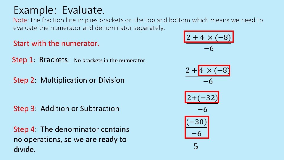 Example: Evaluate. Note: the fraction line implies brackets on the top and bottom which Example: Evaluate. Note: the fraction line implies brackets on the top and bottom which