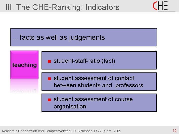 III. The CHE-Ranking: Indicators . . . facts as well as judgements < student-staff-ratio