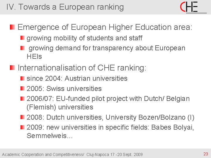 IV. Towards a European ranking Emergence of European Higher Education area: growing mobility of