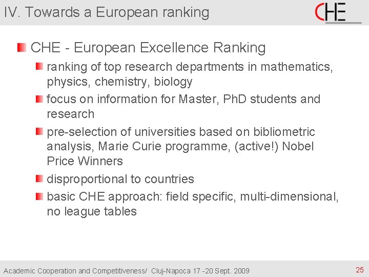 IV. Towards a European ranking CHE - European Excellence Ranking ranking of top research
