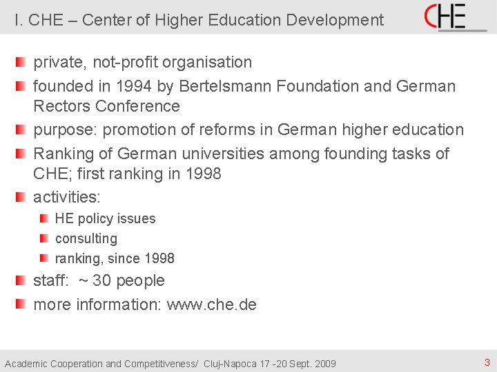 I. CHE – Center of Higher Education Development private, not-profit organisation founded in 1994