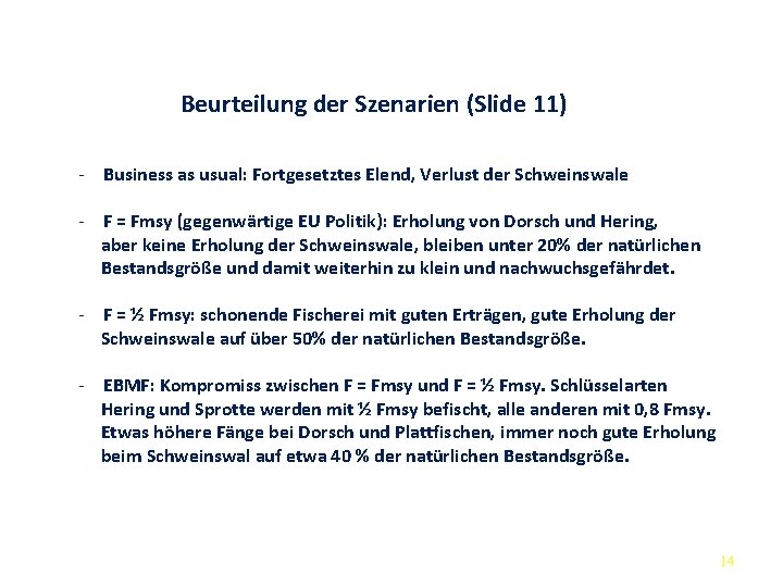 Beurteilung der Szenarien (Slide 11) - Business as usual: Fortgesetztes Elend, Verlust der Schweinswale