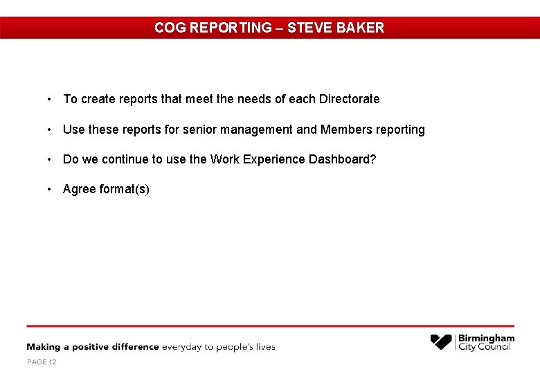 COG REPORTING – STEVE BAKER • To create reports that meet the needs of