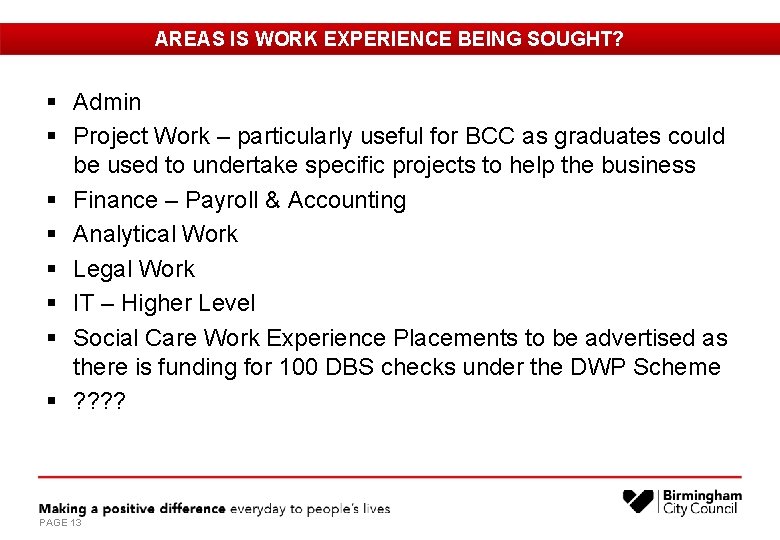 AREAS IS WORK EXPERIENCE BEING SOUGHT? § Admin § Project Work – particularly useful