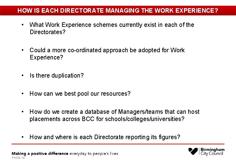 HOW IS EACH DIRECTORATE MANAGING THE WORK EXPERIENCE? • What Work Experience schemes currently