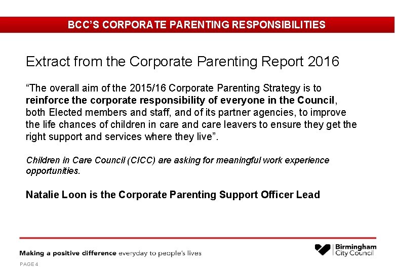 BCC’S CORPORATE PARENTING RESPONSIBILITIES Extract from the Corporate Parenting Report 2016 “The overall aim