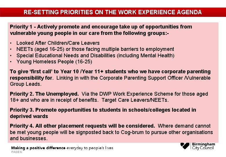 RE-SETTING PRIORITIES ON THE WORK EXPERIENCE AGENDA Priority 1 - Actively promote and encourage