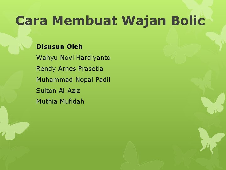 Cara Membuat Wajan Bolic Disusun Oleh Wahyu Novi Hardiyanto Rendy Arnes Prasetia Muhammad Nopal