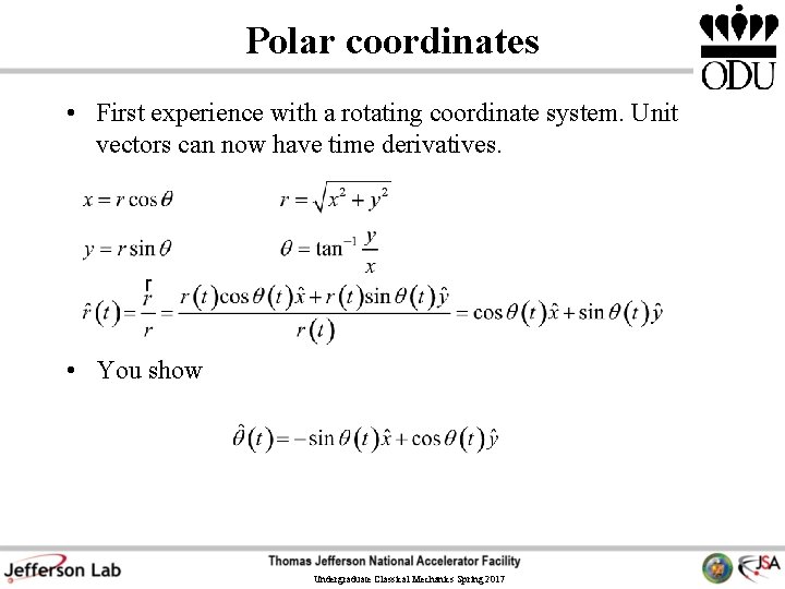 Polar coordinates • First experience with a rotating coordinate system. Unit vectors can now