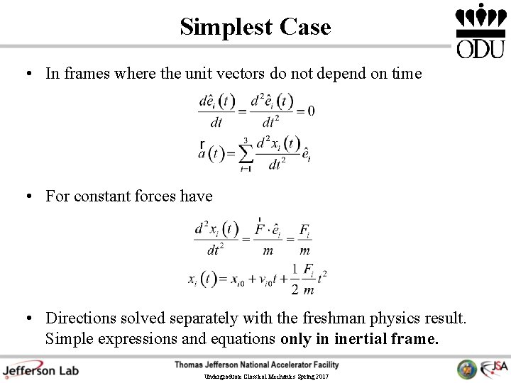 Simplest Case • In frames where the unit vectors do not depend on time