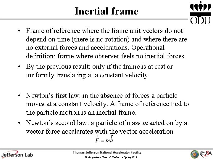 Inertial frame • Frame of reference where the frame unit vectors do not depend