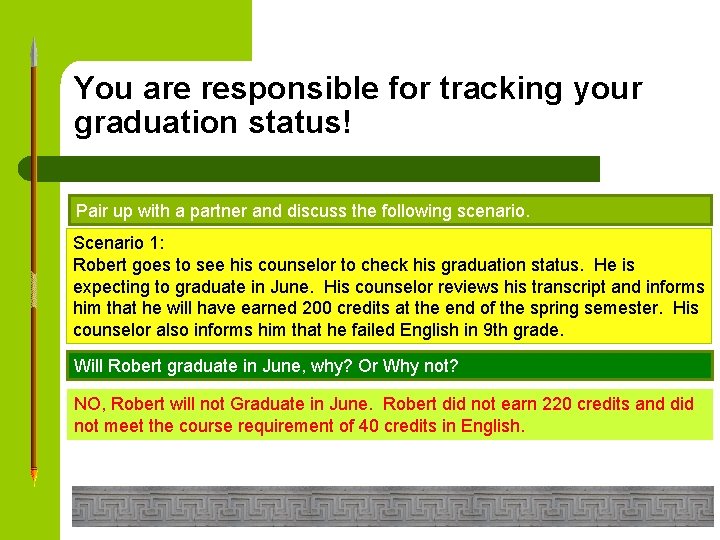 You are responsible for tracking your graduation status! Pair up with a partner and