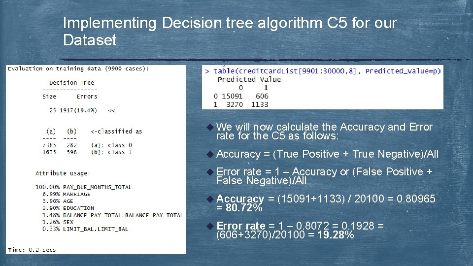 Implementing Decision tree algorithm C 5 for our Dataset u We will now calculate