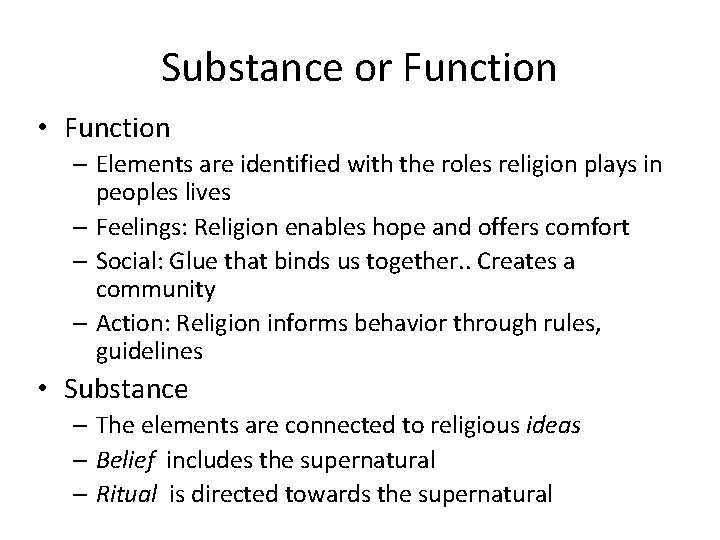 Substance or Function • Function – Elements are identified with the roles religion plays