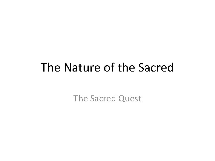 The Nature of the Sacred The Sacred Quest 