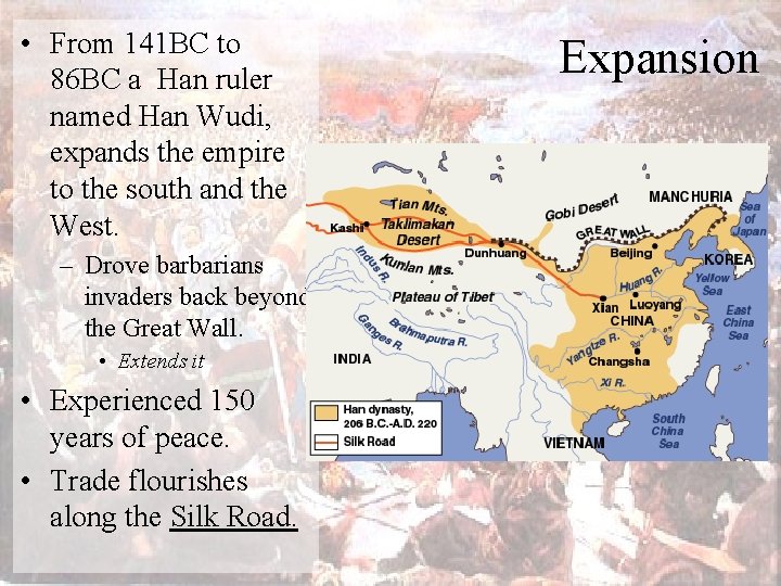  • From 141 BC to 86 BC a Han ruler named Han Wudi,