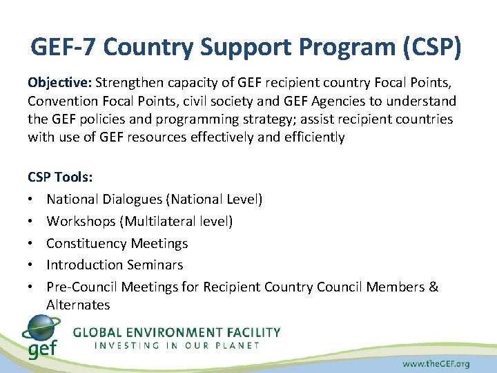 GEF-7 Country Support Program (CSP) Objective: Strengthen capacity of GEF recipient country Focal Points,