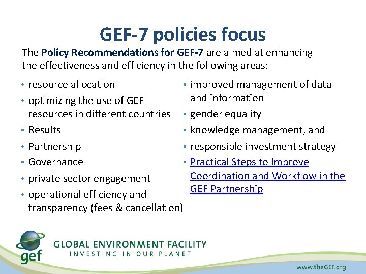 GEF-7 policies focus The Policy Recommendations for GEF-7 are aimed at enhancing the effectiveness