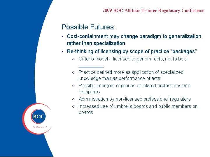 2009 BOC Athletic Trainer Regulatory Conference Possible Futures: • Cost-containment may change paradigm to