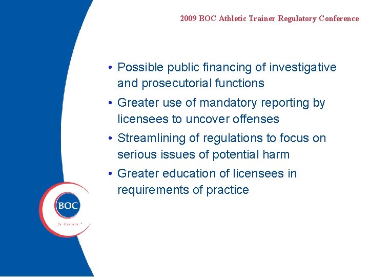 2009 BOC Athletic Trainer Regulatory Conference • Possible public financing of investigative and prosecutorial