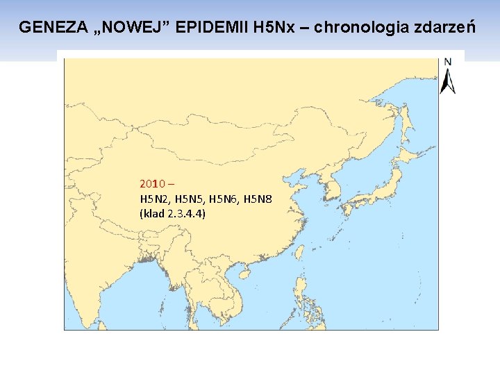 GENEZA „NOWEJ” EPIDEMII H 5 Nx – chronologia zdarzeń 2010 – H 5 N